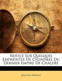 Notice Sur Quelques Empreintes De Cylindres Du Dernier Empire De Chaldée
