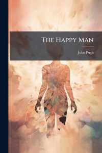 The Happy Man : Or, the Essential Principles of Happiness Described
