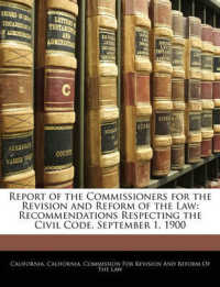 Report of the Commissioners for the Revision and Reform of the Law : Recommendations Respecting the Civil Code, September 1, 1900