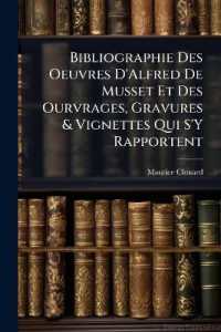 Bibliographie Des Oeuvres D'Alfred De Musset Et Des Ourvrages, Gravures & Vignettes Qui S'Y Rapportent