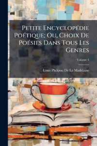 Petite Encyclopédie Poétique; Ou, Choix De Poésies Dans Tous Les Genres; Volume 4