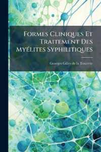 Formes Cliniques Et Traitement Des Myélites Syphilitiques