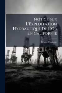 Notice Sur L'Exploitation Hydraulique De L'Or En Californie