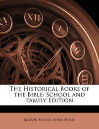 The Historical Books of the Bible : School and Family Edition