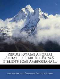Rerum Patriae Andreae Alciati ... : Libri Iiii. Ex M.S. Bibliothecae Ambrosianae...