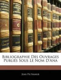 Bibliographie Des Ouvrages Publiés Sous Le Nom D'Ana