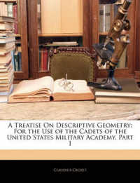 A Treatise on Descriptive Geometry : For the Use of the Cadets of the United States Military Academy， Part 1