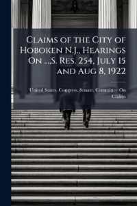 Claims of the City of Hoboken N.J., Hearings on ..., S. Res. 254, July 15 and Aug 8, 1922