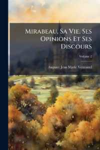 Mirabeau, Sa Vie, Ses Opinions Et Ses Discours; Volume 2