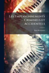Les Empoisonnements Criminels Et Accidentels