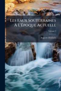 Les Eaux Souterraines À L'Époque Actuelle : Leur Régime, Leur Température, Leur Composition Au Point De Vue Du Rôle Qui Leur Revient Dans L'Économie De L'Écorce Terrestre; Volume 2