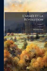L'armée Et La Révolution : Dubois-Crancé (Edmond-Louis-Alexis) Mousquetaire, Constituant, Conventionnel, Général De Division, Ministre De La Guerre, 1747-1814; Volume 2