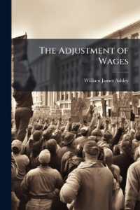 The Adjustment of Wages : A Study in the Coal and Iron Industries of Great Britain and America
