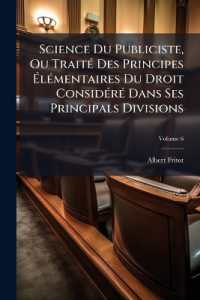 Science Du Publiciste, Ou Traité Des Principes Élémentaires Du Droit Considéré Dans Ses Principals Divisions : Avec Des Notes Et Des Citations Tirées Des Auteurs Les Plus Célèbres; Volume 6