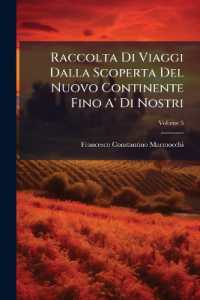 Raccolta Di Viaggi Dalla Scoperta Del Nuovo Continente Fino A' Di Nostri; Volume 5