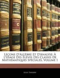 Leçons D'algèbre Et D'analyse : À L'usage Des Élèves Des Classes De Mathématiques Spéciales; Volume 1