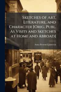 Sketches of Art, Literature, and Character [Orig. Publ. as Visits and Sketches at Home and Abroad]
