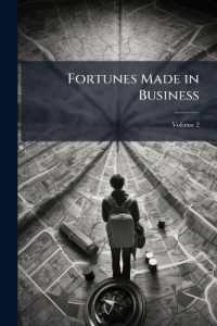 Fortunes Made in Business : A Series of Original Sketches, Biographical and Anecdotic, from the Recent History of Industry and Commerce, Volume 2
