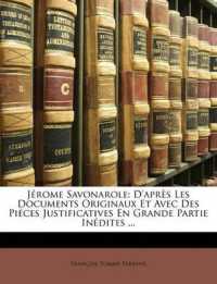 Jérome Savonarole : D'après Les Documents Originaux Et Avec Des Piéces Justificatives En Grande Partie Inédites ...