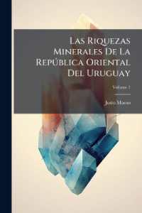 Las Riquezas Minerales De La República Oriental Del Uruguay; Volume 1