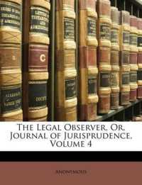 The Legal Observer, Or, Journal of Jurisprudence, Volume 4