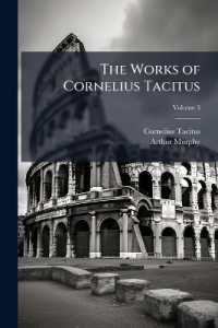 The Works of Cornelius Tacitus : With an Essay on His Life and Genius, Notes, Supplements, &c; Volume 3