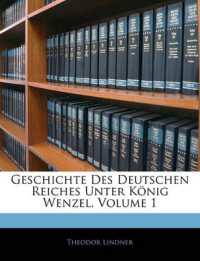 Geschichte Des Deutschen Reiches Unter König Wenzel; Volume 1