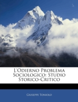 L'Odierno Problema Sociologico : Studio Storico-Critico