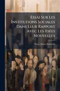 Essai Sur Les Institutions Sociales Dans Leur Rapport Avec Les Idées Nouvelles