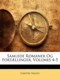 Samlede Romaner Og Fortællinger, Volumes 4-5