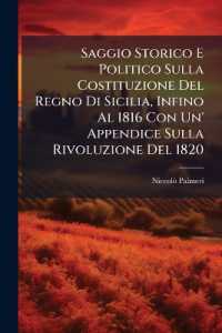Saggio Storico E Politico Sulla Costituzione Del Regno Di Sicilia, Infino Al 1816 Con Un' Appendice Sulla Rivoluzione Del 1820 : Opera Postuma, Con Una Introduzione E Annotationi Di Anonimo