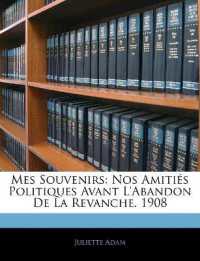 Mes Souvenirs : Nos Amitiés Politiques Avant L'abandon De La Revanche. 1908