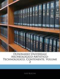 Dizionario Universale Archeologico-Artistico-Technologico, Contenente; Volume 2
