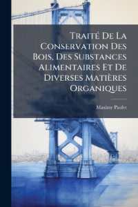 Traité De La Conservation Des Bois, Des Substances Alimentaires Et De Diverses Matières Organiques : Étude Chimique De Leur Altération Et Des Moyens De La Prévenir, Théories Émises Et Procédés De Conservat