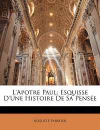 L'apotre Paul : Esquisse D'une Histoire De Sa Pensée