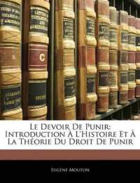 Le Devoir De Punir : Introduction À L'histoire Et À La Théorie Du Droit De Punir
