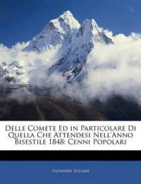 Delle Comete Ed in Particolare Di Quella Che Attendesi Nell'anno Bisestile 1848 : Cenni Popolari