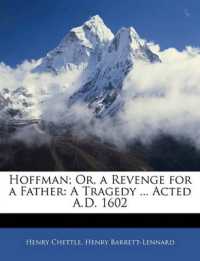 Hoffman; Or, a Revenge for a Father : A Tragedy ... Acted A.D. 1602