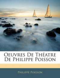 Oeuvres De Théatre De Philippe Poisson