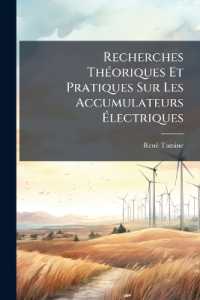 Recherches Théoriques Et Pratiques Sur Les Accumulateurs Électriques
