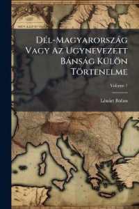 Dél-Magyarország Vagy Az Ugynevezett Bánság Külön Törtenelme; Volume 1