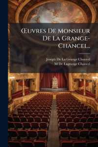 OEuvres De Monsieur De La Grange-Chancel..