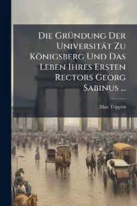 Die Gründung Der Universität Zu Königsberg Und Das Leben Ihres Ersten Rectors Georg Sabinus ...