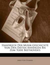 Handbuch Der Musik-Geschichte Von Den Ersten Anfängen Bis Zum Tode Beethoven's