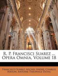 R. P. Francisci Suarez ... Opera Omnia; Volume 18