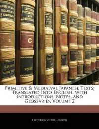 Primitive & Mediaeval Japanese Texts : Translated into English, with Introductions, Notes, and Glossaries; Volume 2