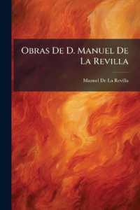 Obras De D. Manuel De La Revilla