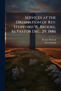Services at the Ordination of Rev. Stopford W. Brooke, as Pastor Dec. 29, 1886