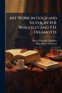 Art Work in Gold and Silver, by H.B. Wheatley and P.H. Delamotte