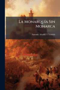 La Monarquía Sin Monarca : Grandezas Y Miserias De La Revolucion De Setiembre